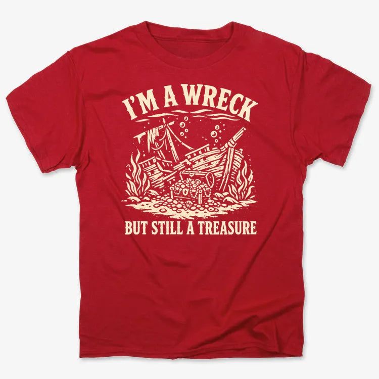 I'm A Wreck But Still A Treasure