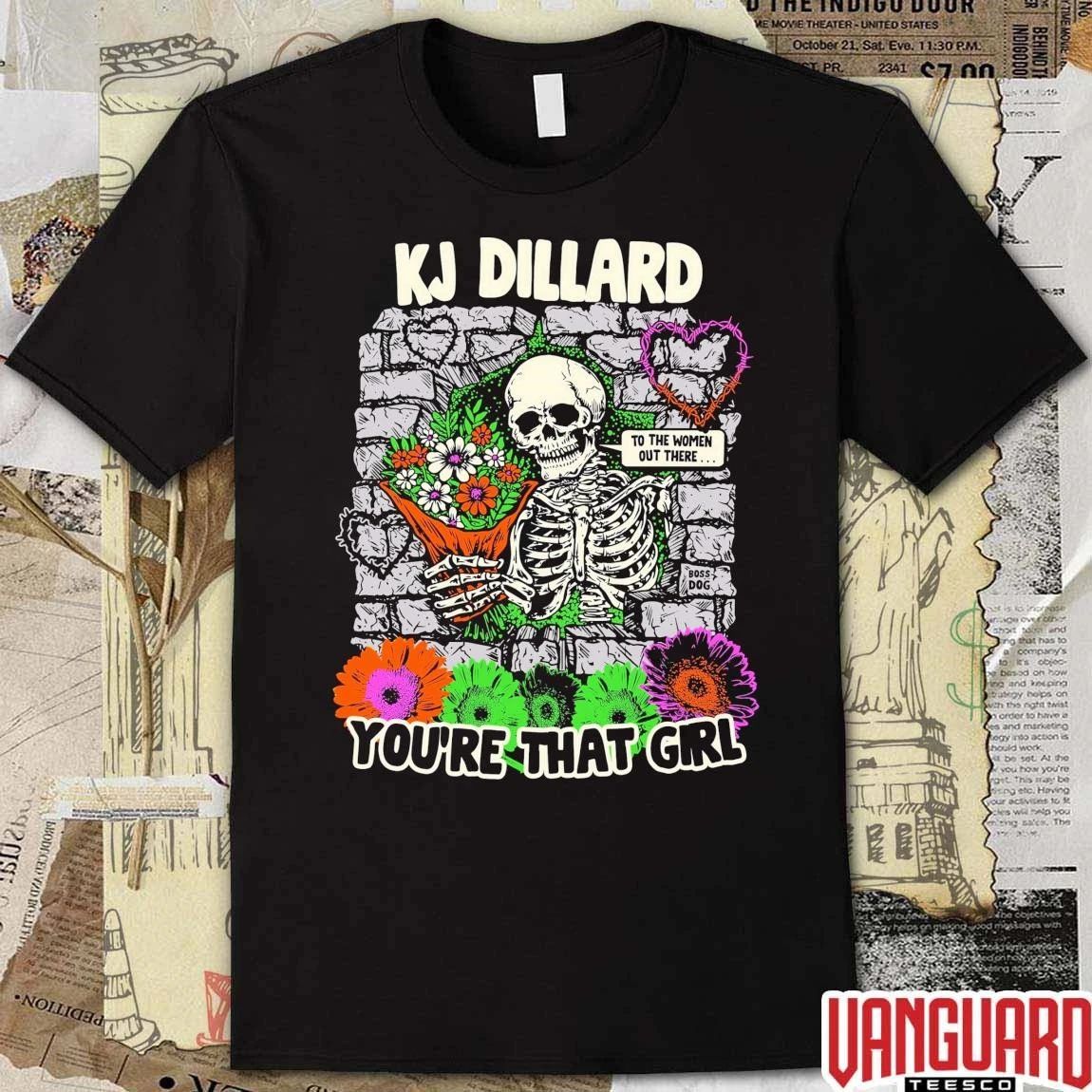 KJ Dillard You’re That Girl To The Women Out Here Skull t-shirt