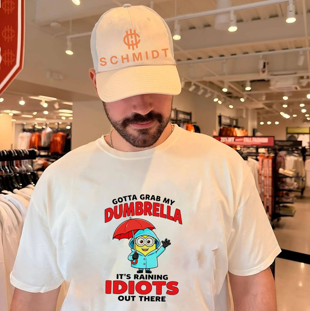 Gotta Grab My Dumbrella It Is Raining Idiots Out There shirt
