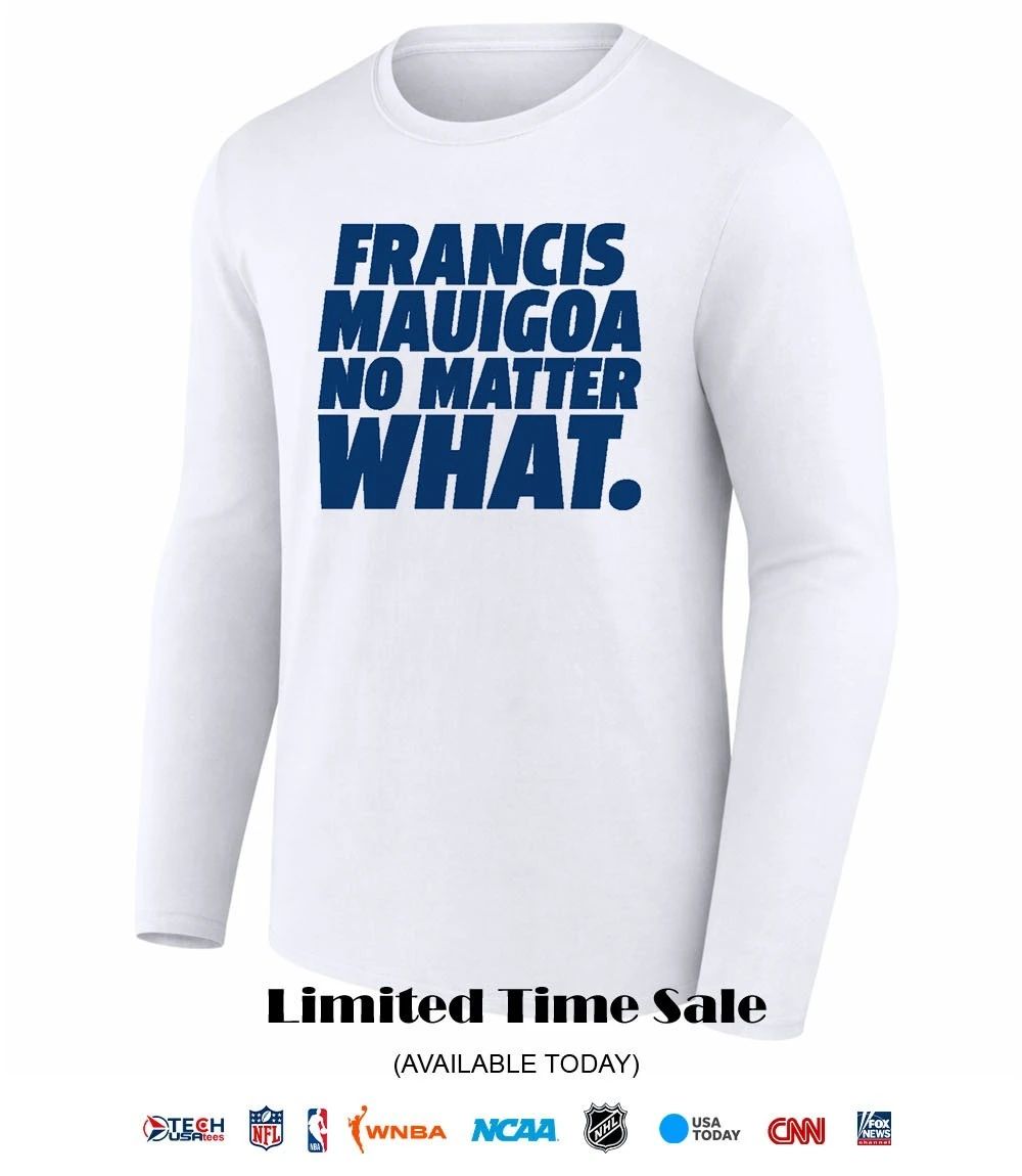 New York Giants Francis Mauigoa no matter what shirt