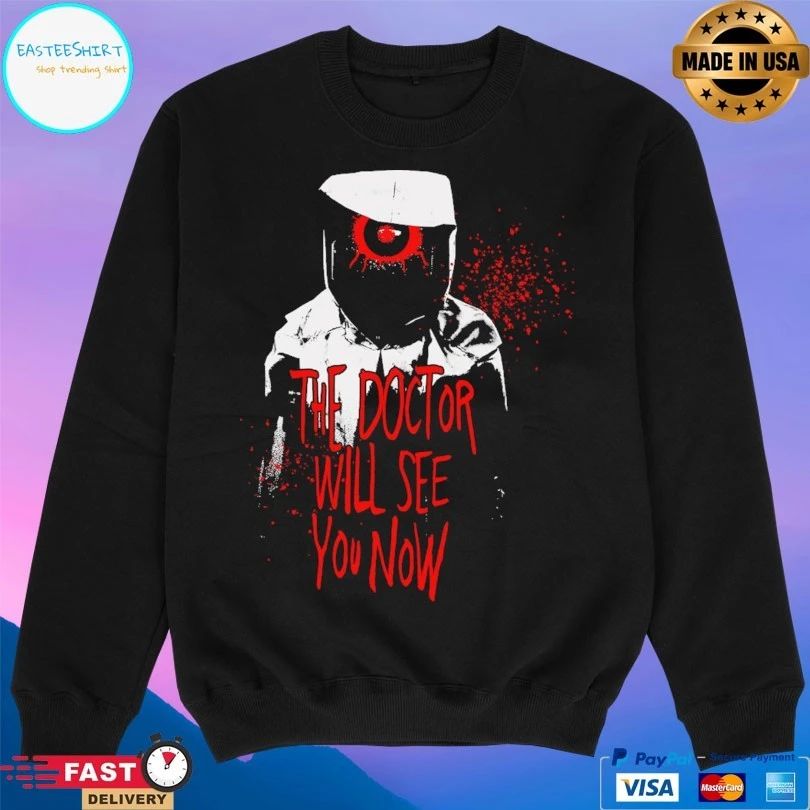 The Doctor Will See You Now T-shirts