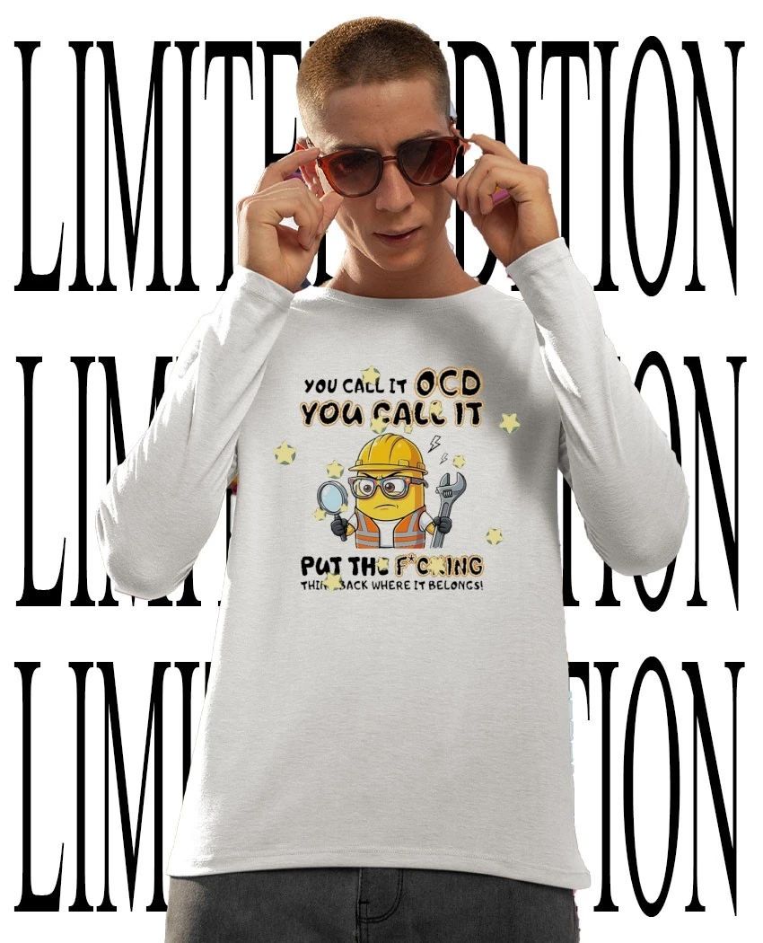 Minion construction worker you call it ocd put the fcking thing back where it belongs shirt