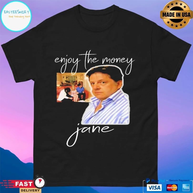 Enjoy The Money Jane T-shirt