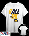 Ball In Michigan Wolverines shirt