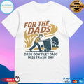For The Dads Dads Don’t Let Dads Miss Trash Day T-shirts