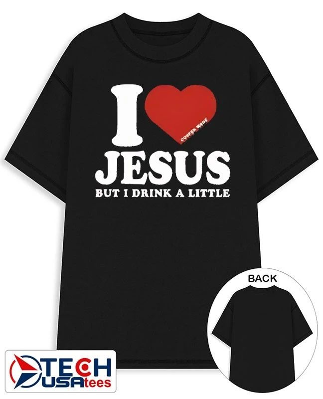 I love Jesus but I drink a little shirt
