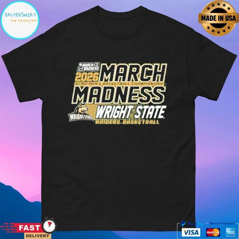 March Madness Wright State Raiders Basketball NCAA Men’s Basketball Championship 2026 T-shirts