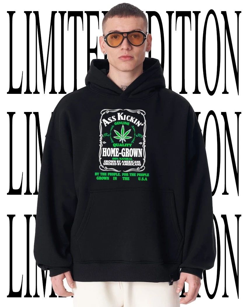 Ass kickin’ home-grown genuine quality cannabis shirt