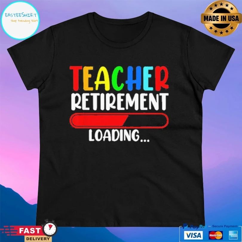 Teacher Retirement Loading T-shirt