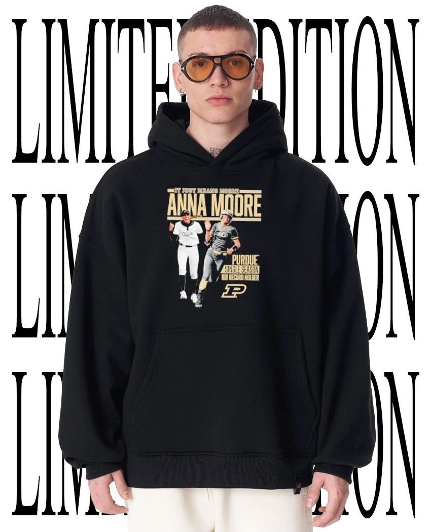 It just mean Moore Single Season RBI record holder Anna Moore Purdue Boilermakers shirt