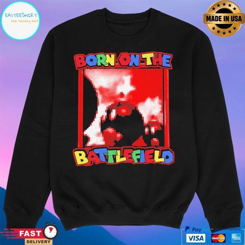 Born On The Battlefield T-shirts