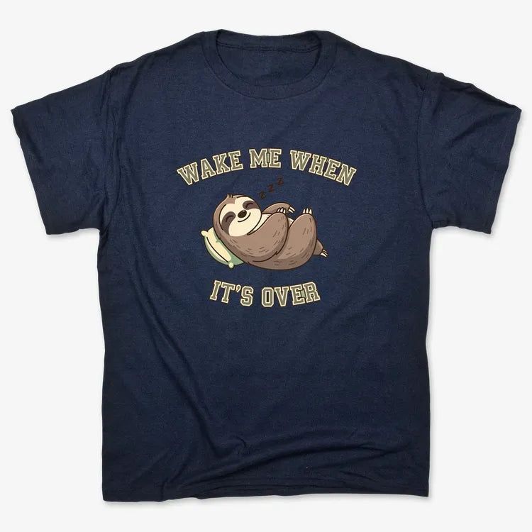 Wake Me When It's Over Sloth Vibe