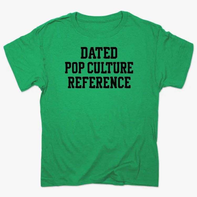 Dated Pop Culture Reference
