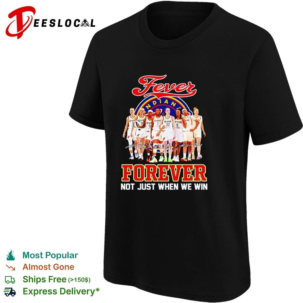 Indiana Fever Forever Not Just When We Win T-shirt