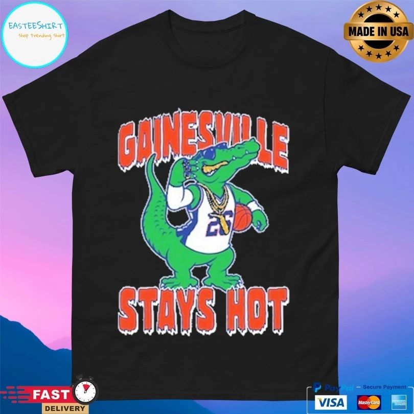 Gainesville Stays Hot Mascot Florida Basketball T-shirts