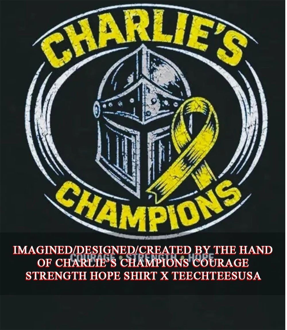 Charlie’s Champions Courage Strength Hope shirt
