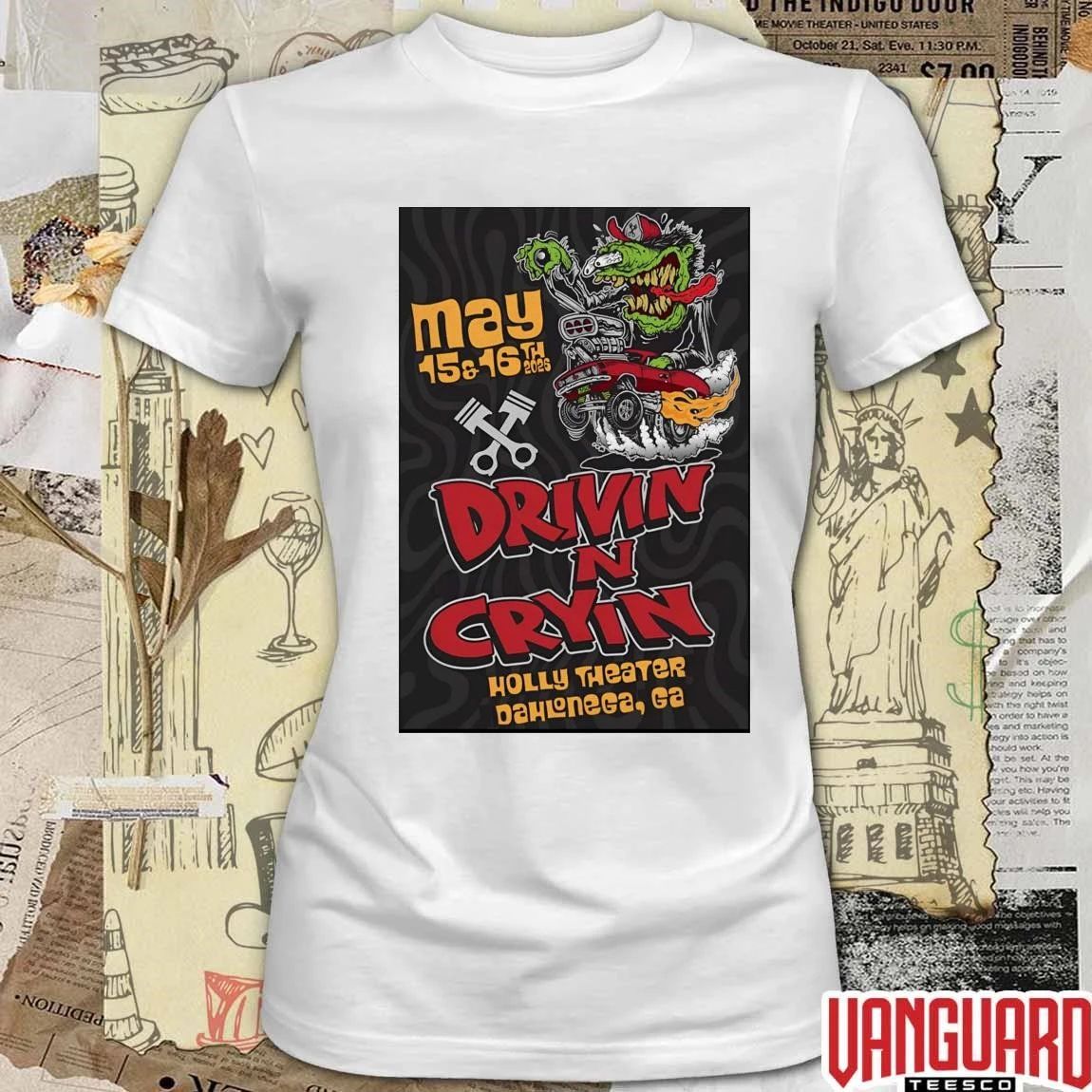 Drivin N’ Cryin May 15-16 2026 In Dahlonega GA Poster t-shirt
