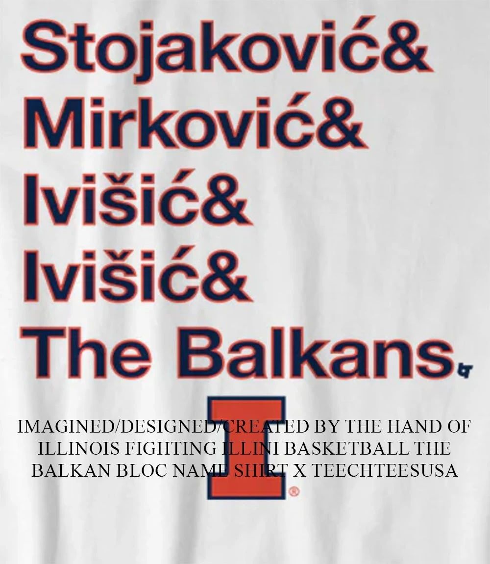 Illinois Fighting Illini Basketball The Balkan Bloc name shirt