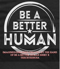 Be a better human shirt