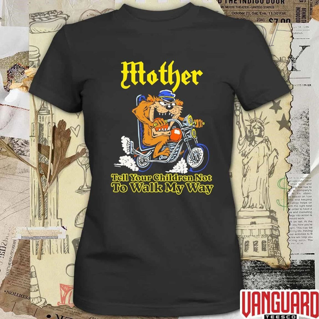 Mother Tell Your Children Not To Walk My Way Graphic t-shirt