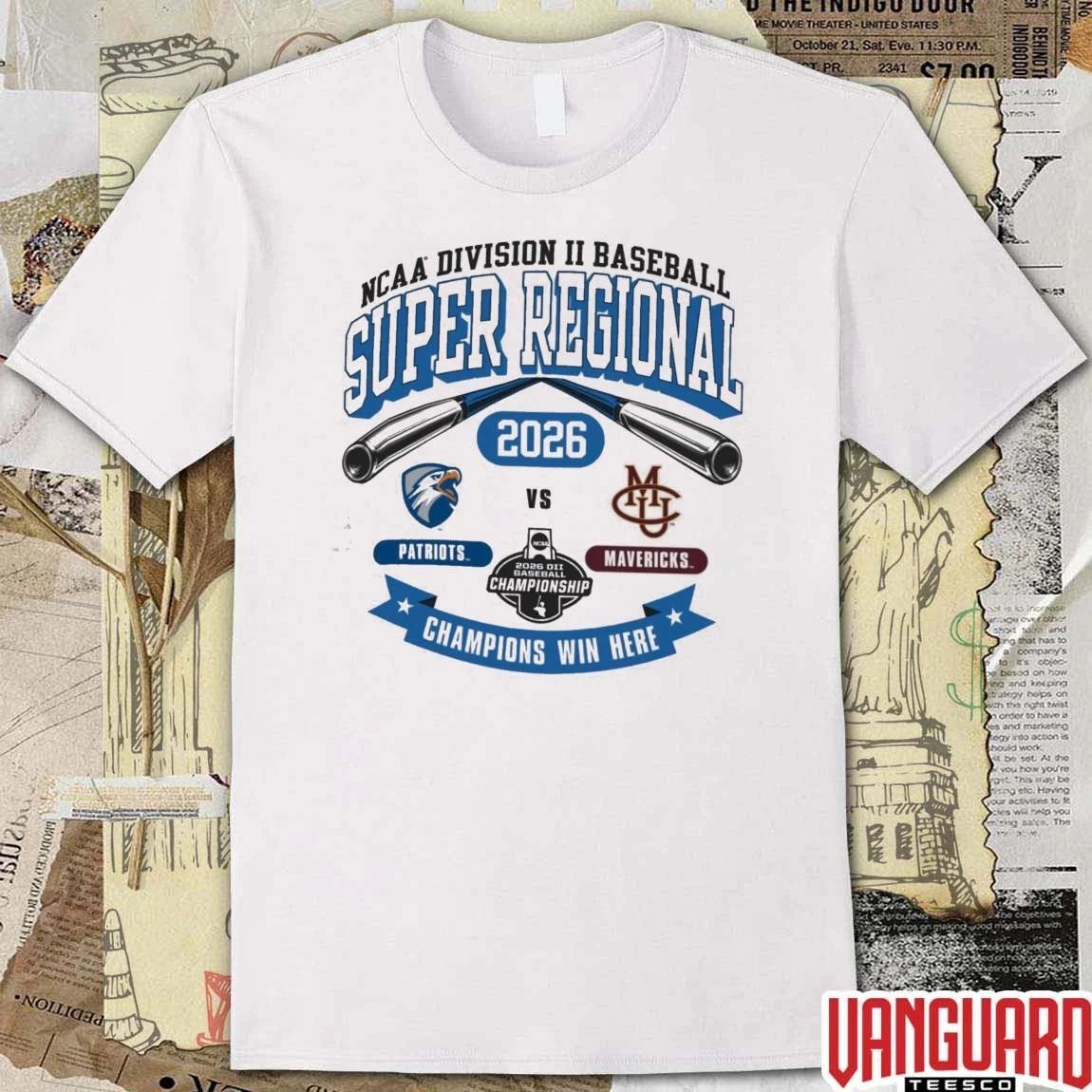 2026 NCAA Division II Baseball Super Regional Colorado Mesa Patriots Vs Mavericks Champions Win Here t-shirt