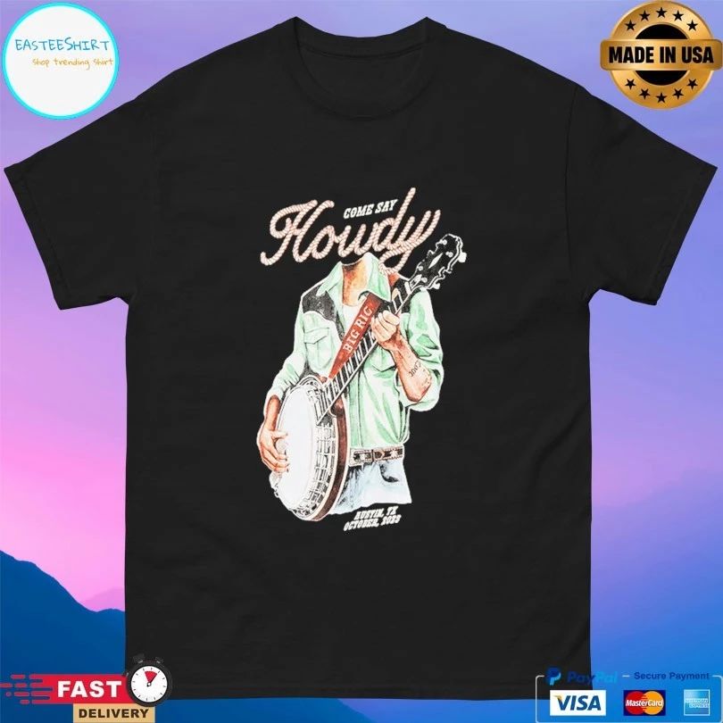Come Say Howdy Austin Tx October 2023 T-shirt