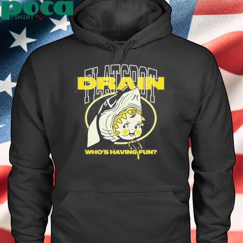 Drain Who’s Having Fun Shirt