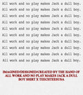 All work and no play makes Jack a dull boy shirt