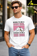 Born To Be A Baby Girl Forced To Be A Big Dog Shirt