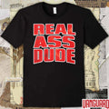Luis J Gomez Real Ass Dude t-shirt