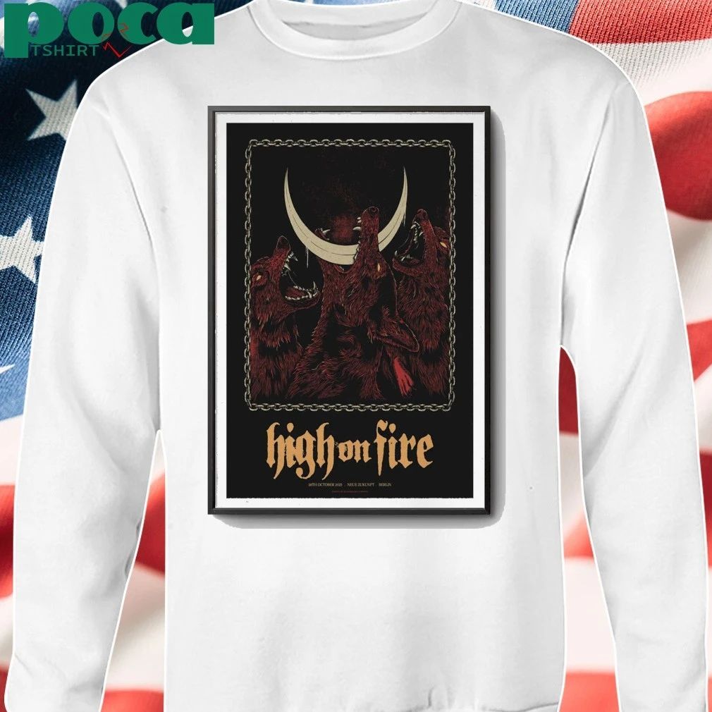 High On Fire Tour Berlin, DE 28th Oct 2025 Poster shirt