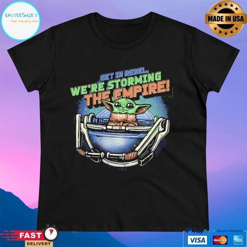 Get In Rebel We’re Storming The Empire T-shirt