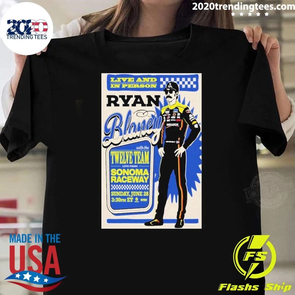 Ryan Blaney Sonoma Raceway June 28. 2026 Poster Shirt