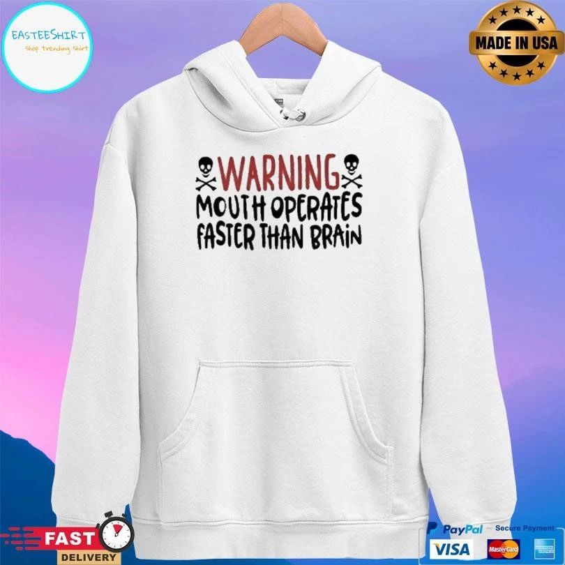 Warning Mouth Operates Faster Than Brain Skulls T-shirts