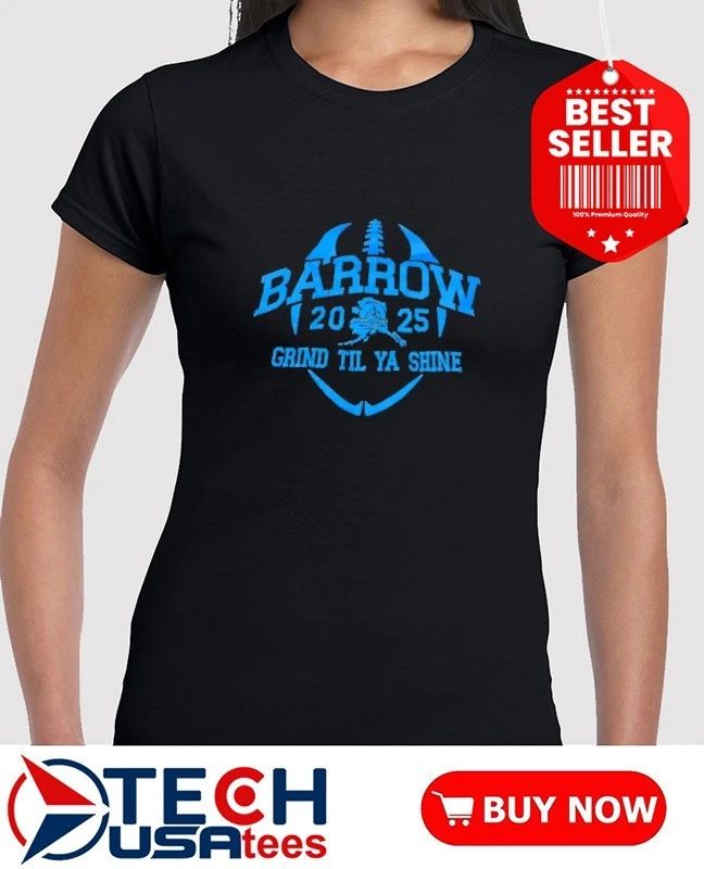 Barrow 2025 Grind Til Ya Shine shirt
