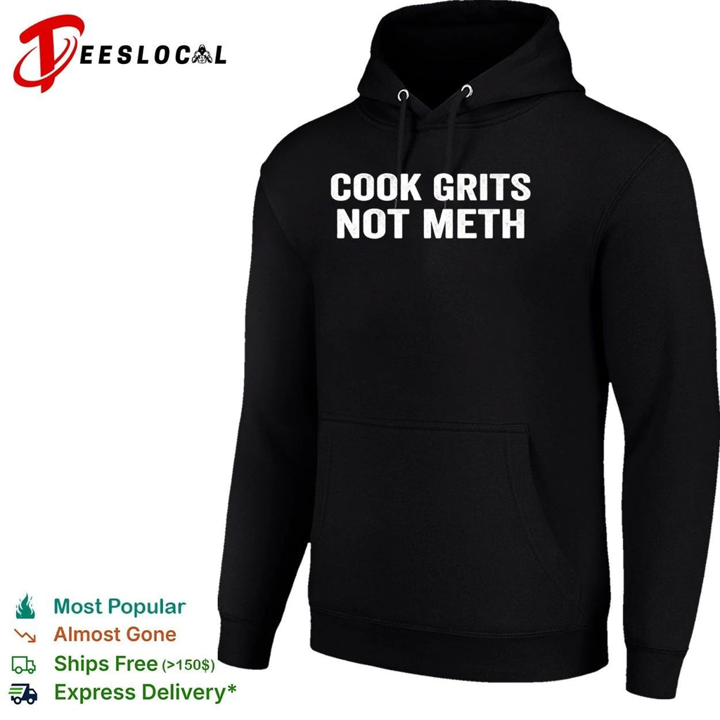 Cook Grits Not Meth funny cooking southern food T-shirt
