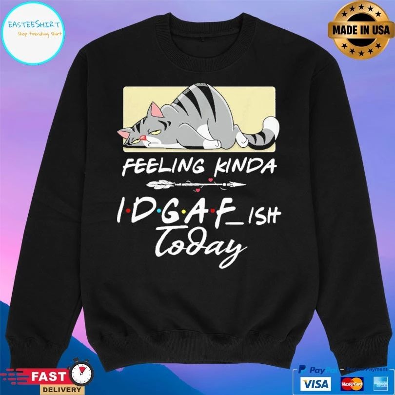 Feeling Kinda Idgaf Ish Today Cat T-shirt
