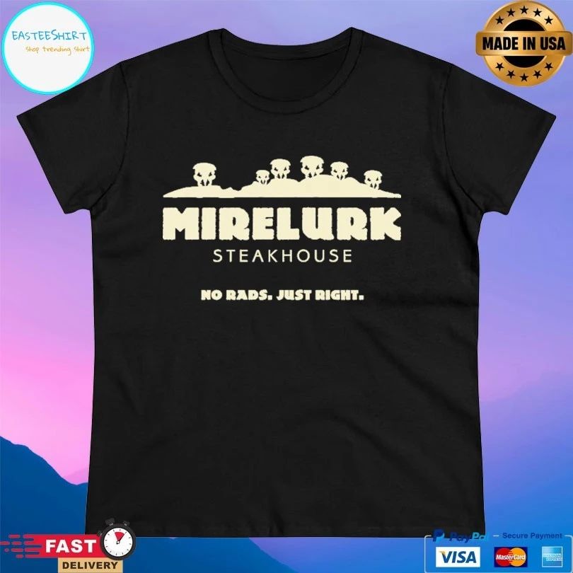 Wasteland Dining Mirelurk Steakhouse No Rads Just Right T-shirt