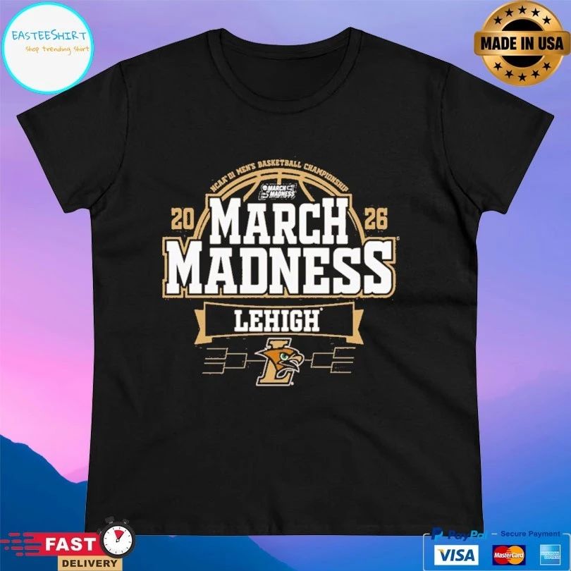 Lehigh University Men’s Basketball Championship March Madness Lehigh 2026 T-shirts