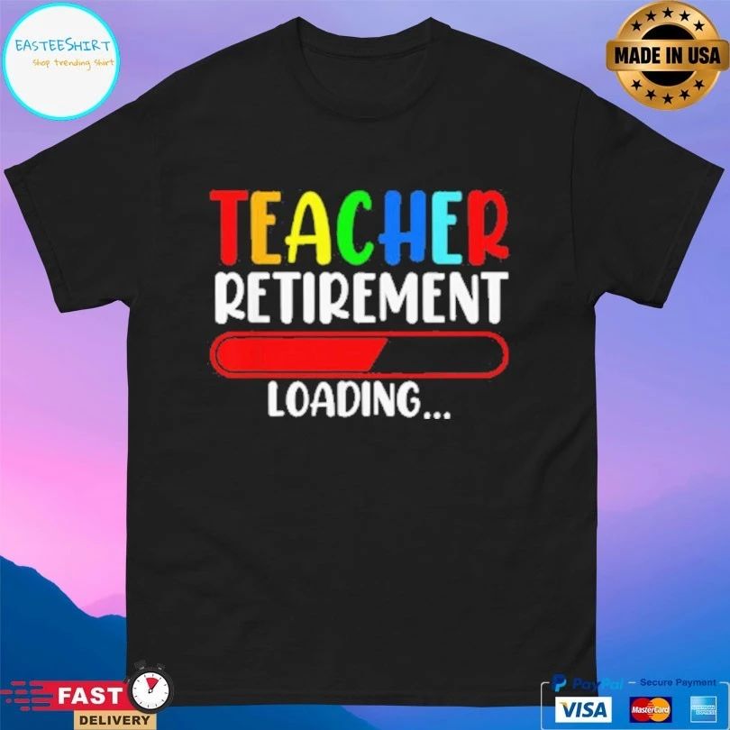 Teacher Retirement Loading T-shirt
