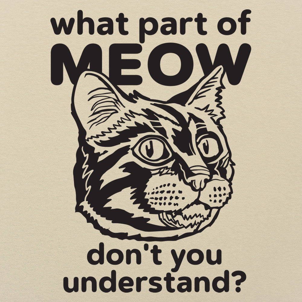 What Part of Meow Don't You Understand Tabby Cat