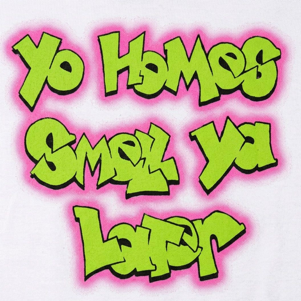 Yo Homes Smell Ya Later Graffiti Text