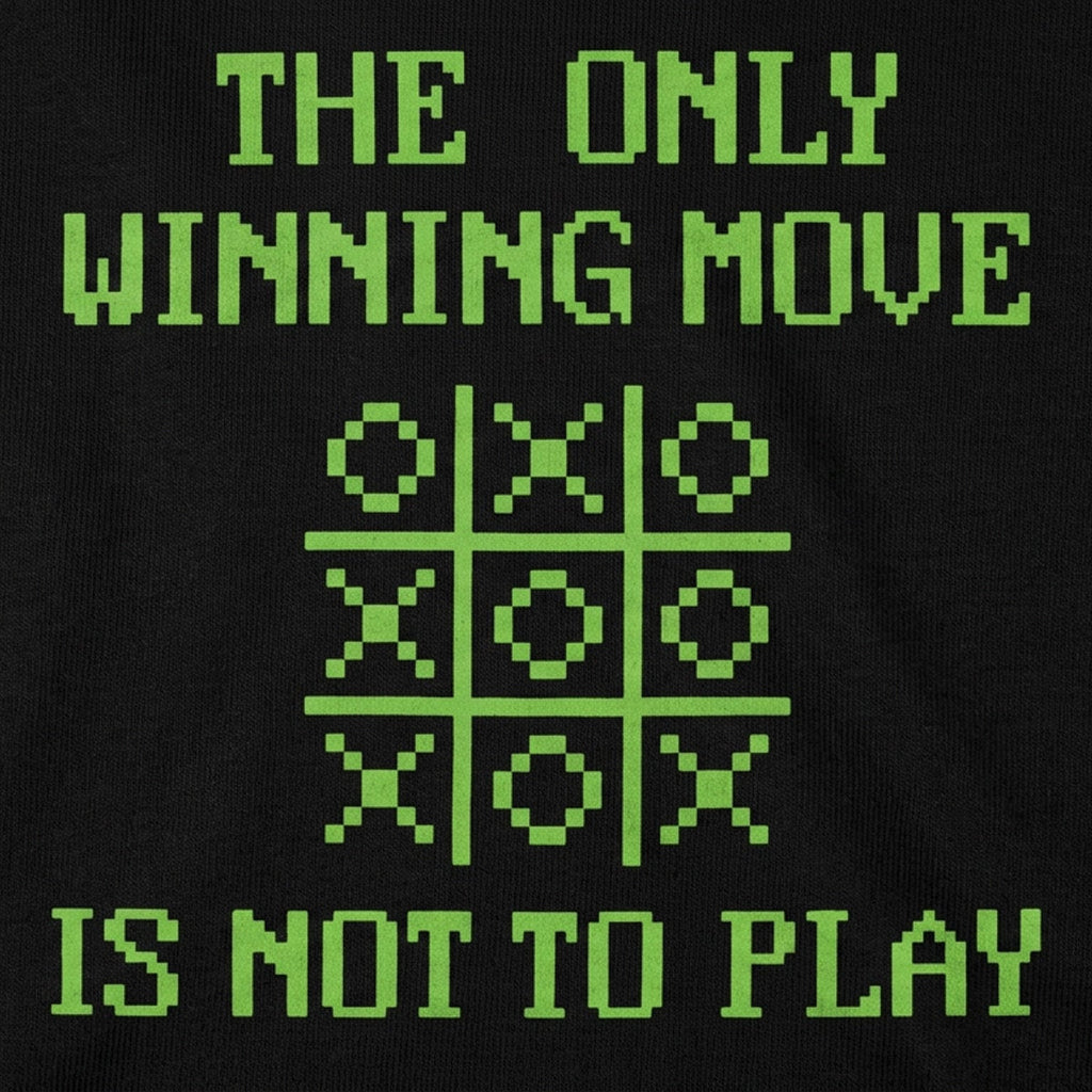 The Only Winning Move Is Not To Play Tic Tac Toe