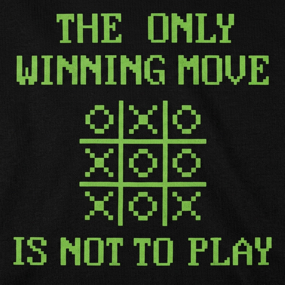 The Only Winning Move Is Not To Play Tic Tac Toe