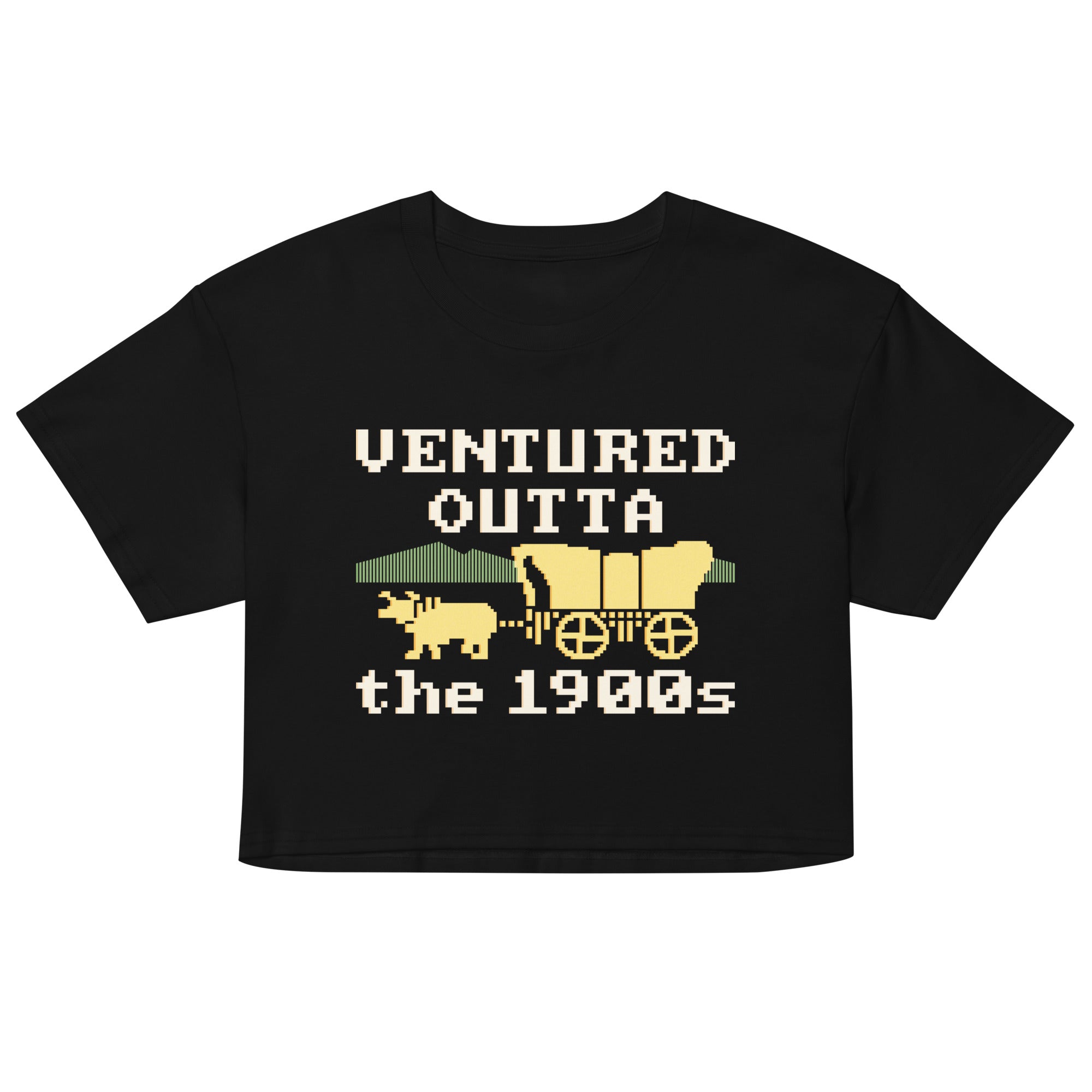 Ventured Outta The 1900s Women's Crop Tee