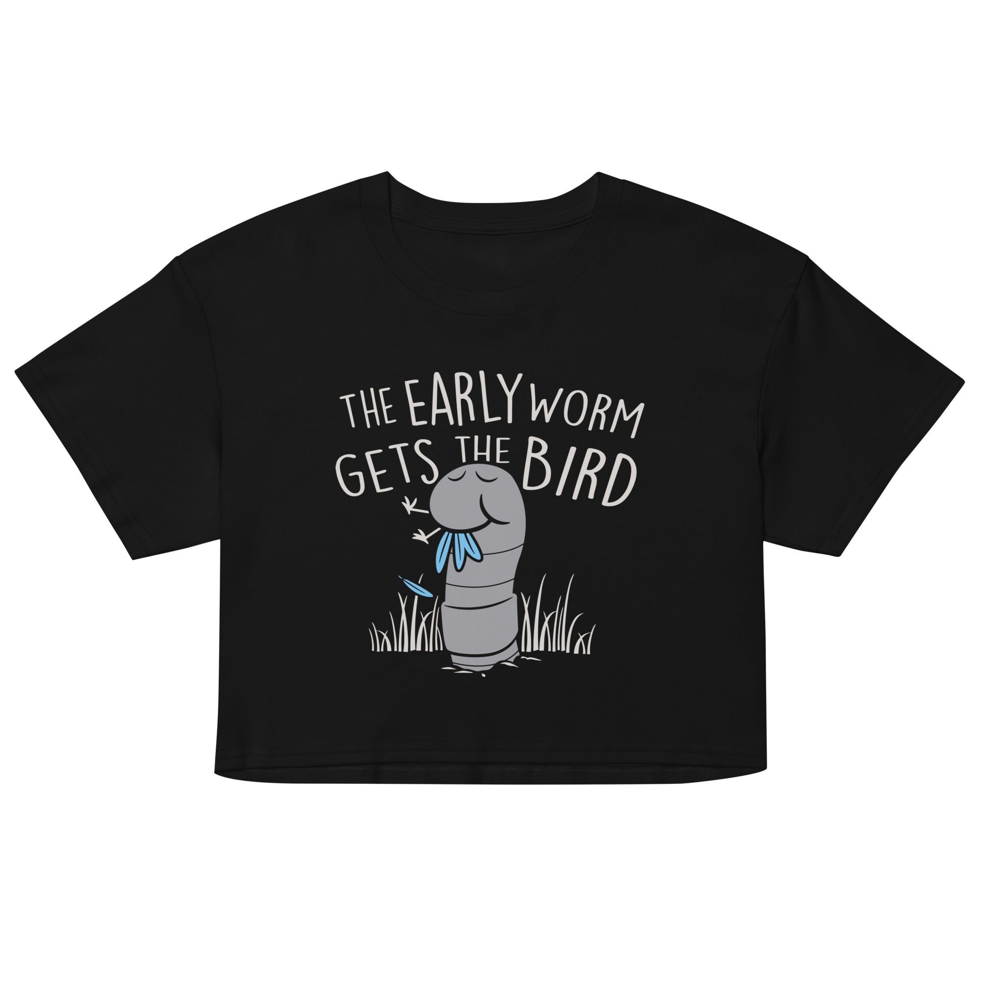 The Early Worm Gets The Bird Women's Crop Tee