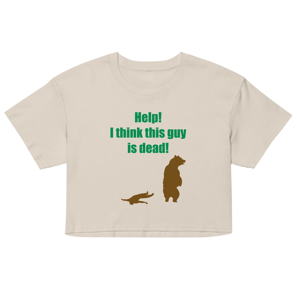Help! I Think This Guy Is Dead! Women's Crop Tee