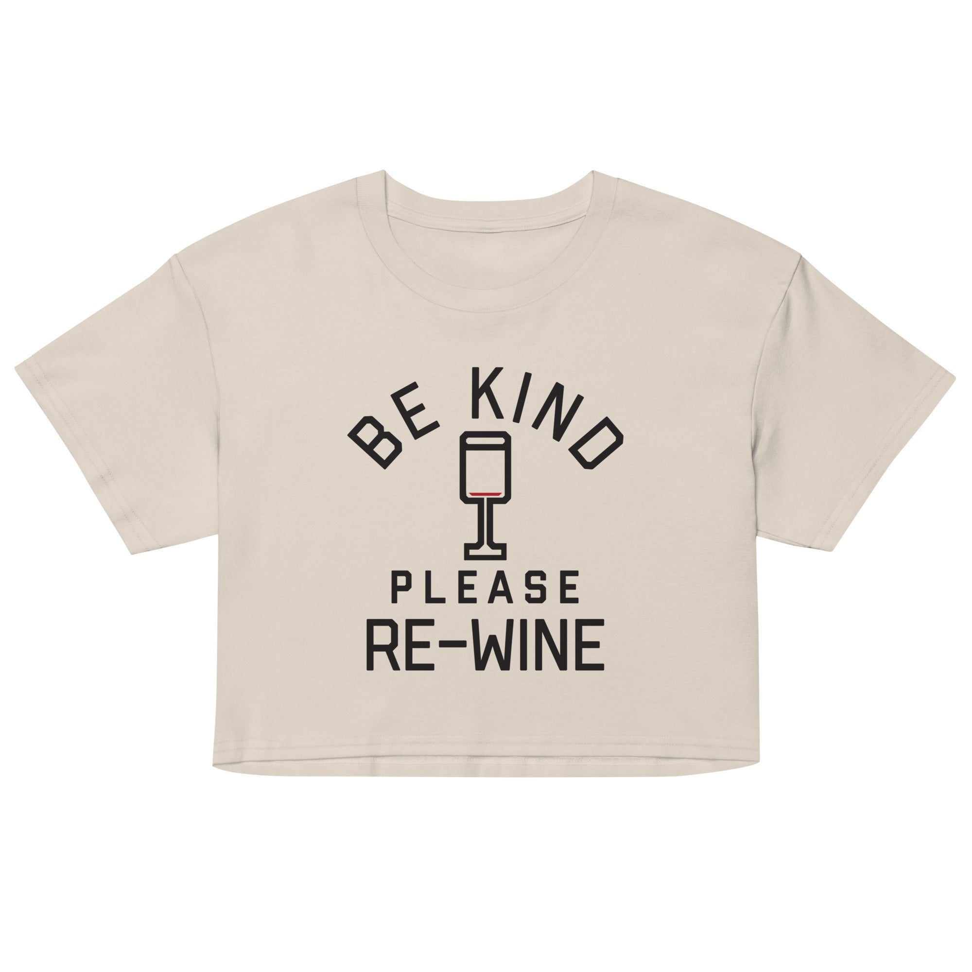 Be Kind, Please Re-Wine Women's Crop Tee