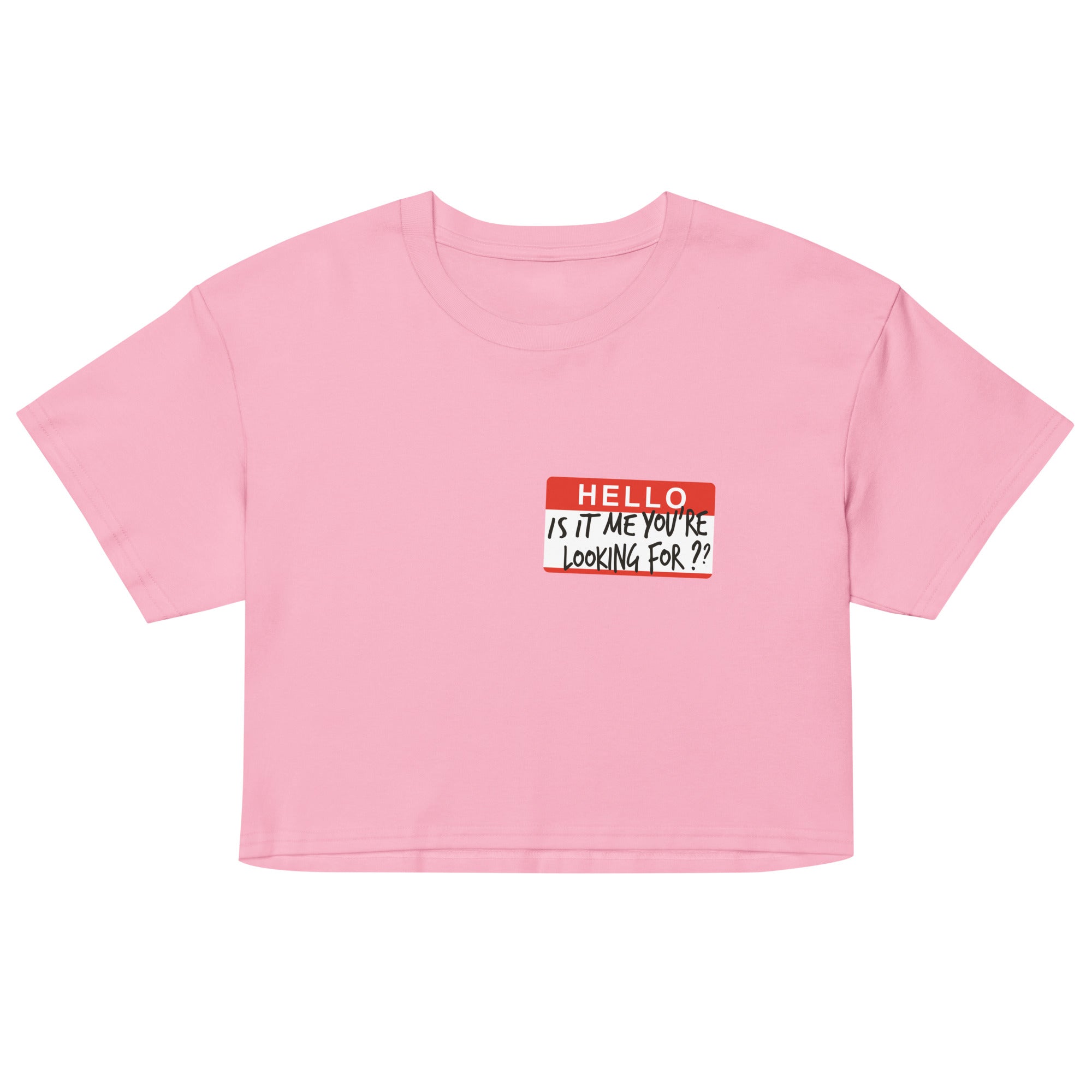 Hello, Is It Me You're Looking For? Women's Crop Tee
