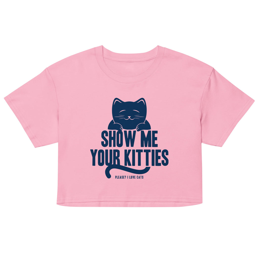 Show Me Your Kitties Women's Crop Tee